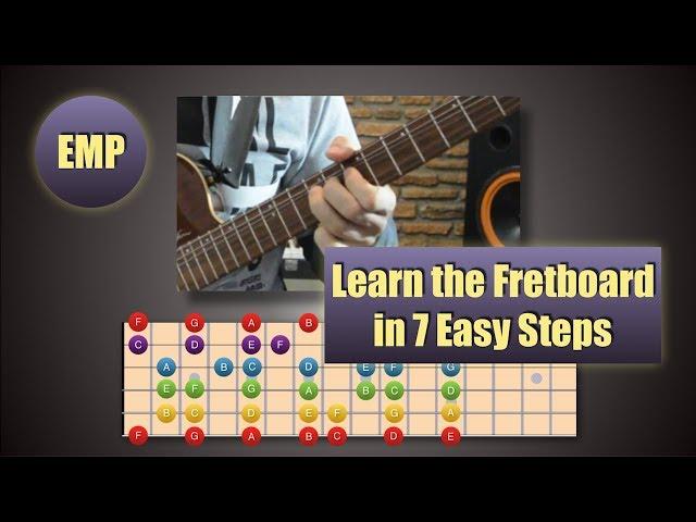 Learn The Fretboard In 7 Steps - Fun and Effective System