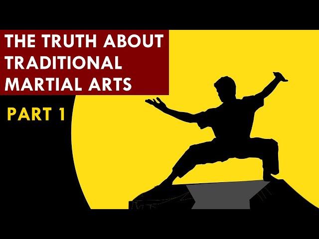 The Truth About Traditional Martial Arts - PART 1- Kung Fu Report #269