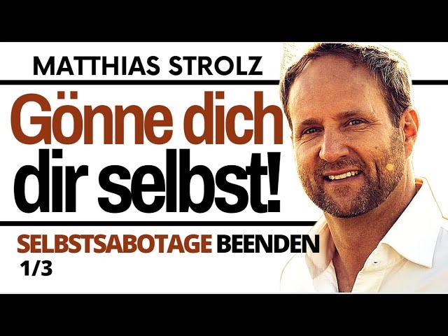 Selbst Verantwortung übernehmen | Selbstsabotage beenden | Matthias Strolz 1/3