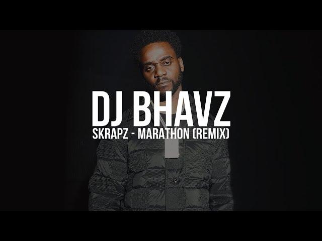 Skrapz - Marathon (Remix) | DJ Bhavz