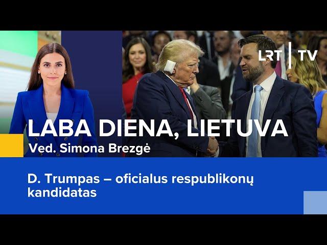 D. Trumpas – oficialus respublikonų kandidatas | Laba diena, Lietuva | 2024-07-19