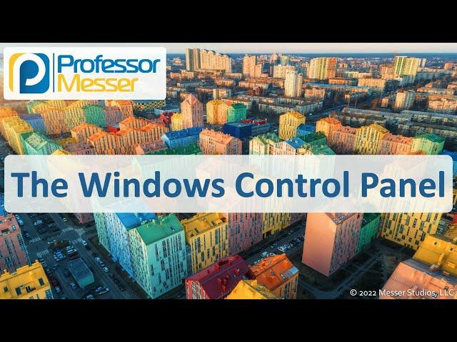 The Windows Control Panel - CompTIA A+ 220-1102 - 1.4