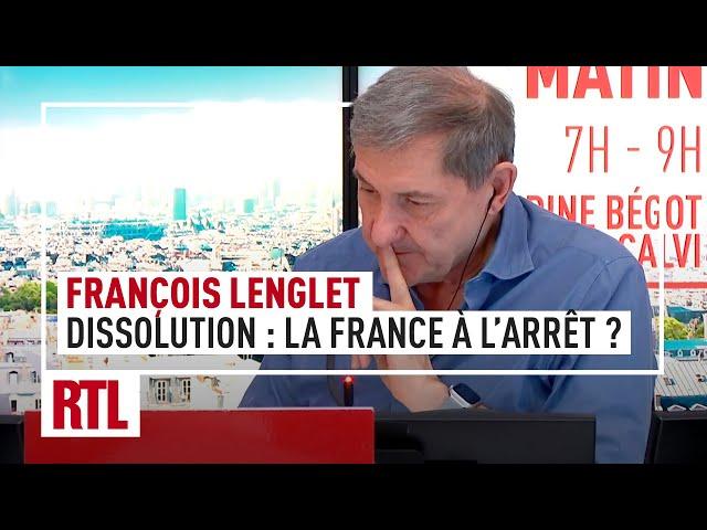 François Lenglet : une partie de l'économie française à l'arrêt depuis la dissolution ?