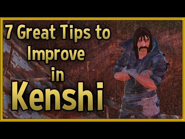 7 Great Tips to Improve at Kenshi  Tips & Tricks Strategy Guide