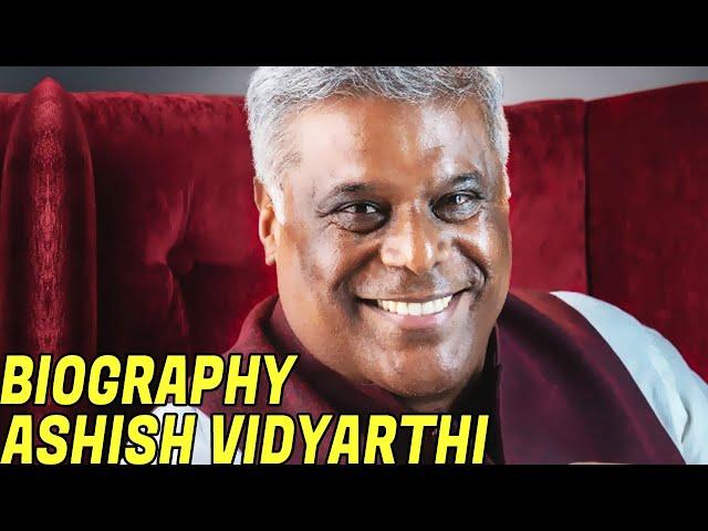 Full Life Story of Ashish Vidyarthi | Biography