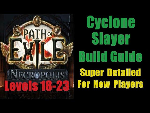 Cyclone Slayer Build Guide Levels 18-23 -Super Detailed New Player-Path of Exile Necropolis PoE 3.24