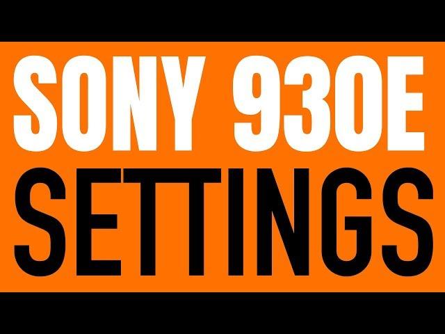 My Sony X930E Settings and Menu setup