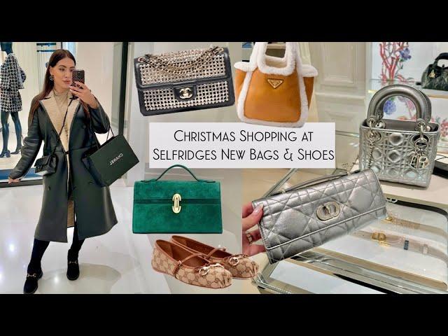 Christmas Shopping At Selfridges- Dior, Chanel, LV, Prada, Gucci & More New In Bags & Shoes