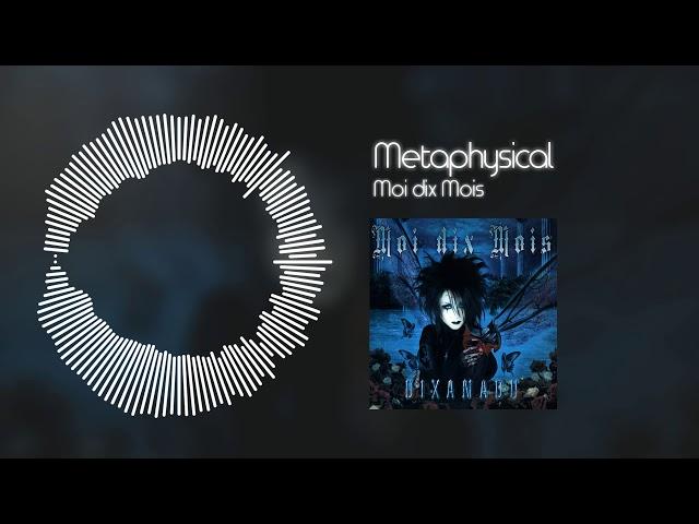 Moi dix Mois - Metaphysical