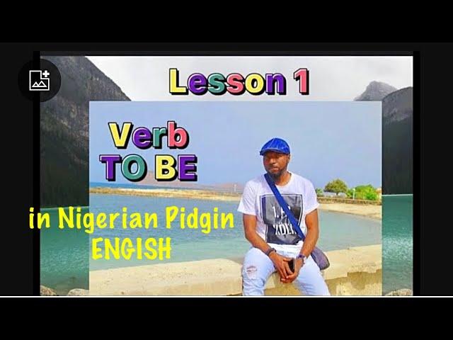 NIGERIAN PIDGIN - LESSON 1 - VERB TO BE #pidginenglish #nigerianpidginenglish