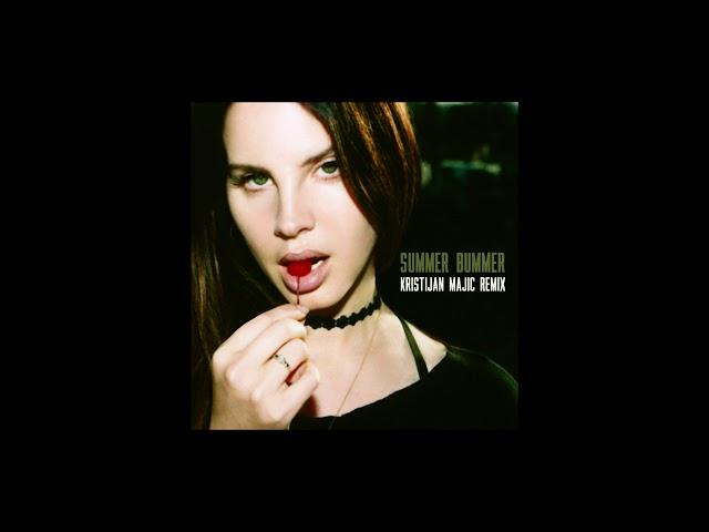 Lana Del Rey - Summer Bummer (Kristijan Majic Remix)