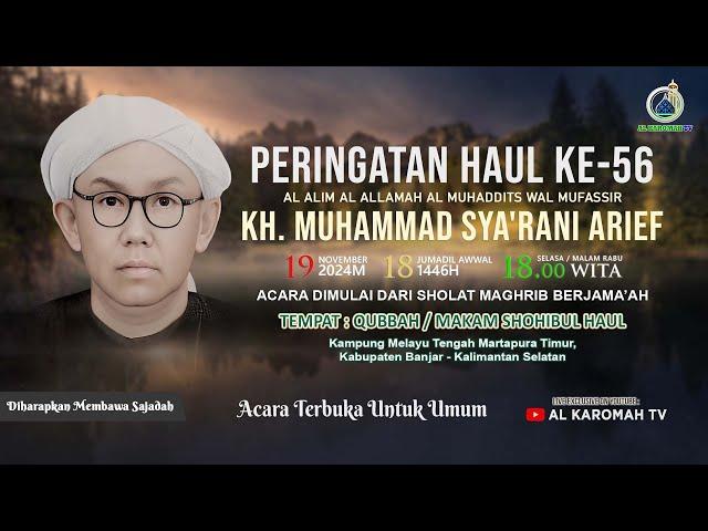 AL KAROMAH TV - LIVE PERINGATAN HAUL KE 56 KH. MUHAMMAD SYA'RANI ARIEF KAMPUNG MELAYU | 19 NOV 2024