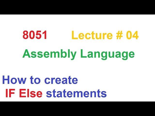 Lecture #04 | How to create if else in assembly language 8051