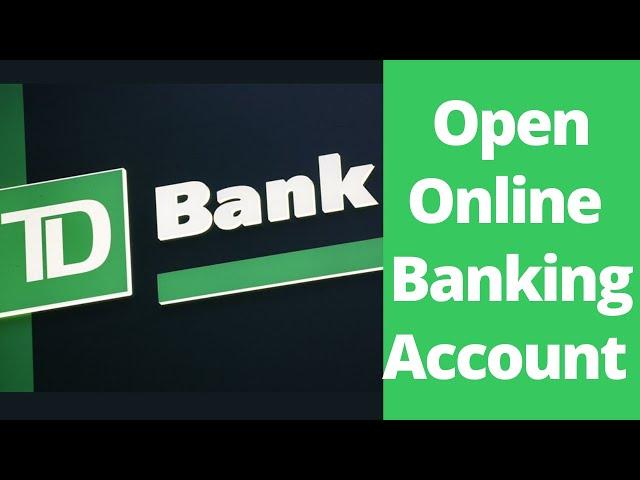 TD Bank Internet Banking Account | Open TD Bank Online Account | www.tdbank.com