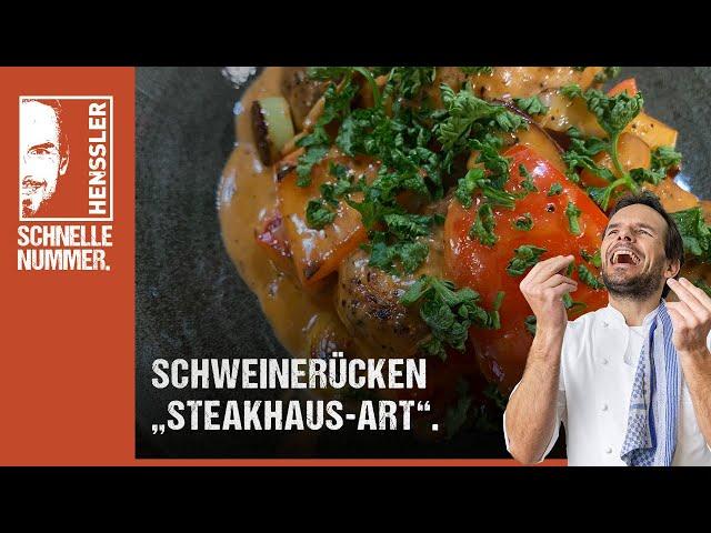 Schnelles Schweinerücken "Steakhaus Art" Rezept von Steffen Henssler