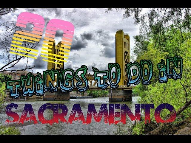 Top 20 Things To Do In Sacramento, California