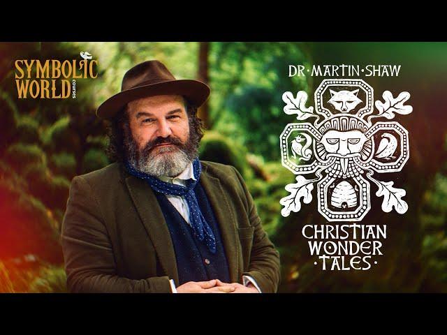 Christian Wonder Tales - with Dr. Martin Shaw