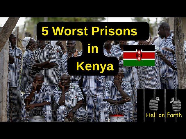 Top 5 Worst Prisons in Kenya 2024 | Hell on Earth !