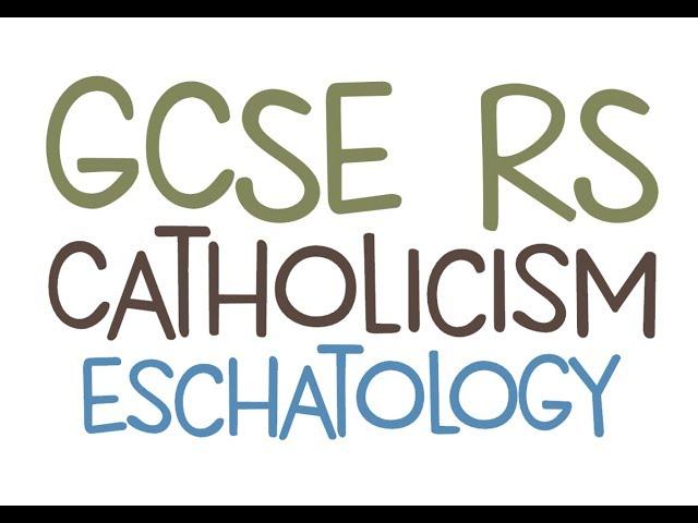 GCSE RE Catholic Christianity - Eschatology | By MrMcMillanREvis