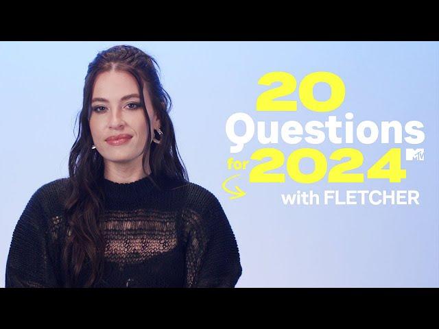 Fletcher Answers 20 Questions for 2024 | MTV