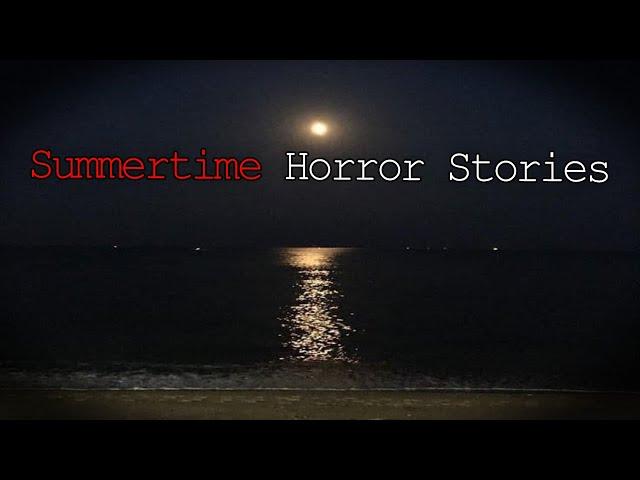 3 True Scary Summertime Horror Stories