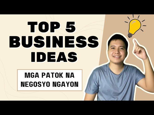Top 5 Business Ideas | Patok na Negosyo
