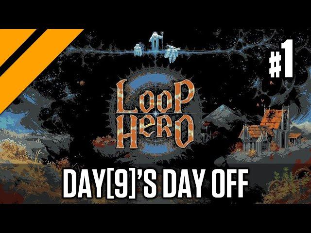 Day[9]'s Day Off - Loop Hero P1