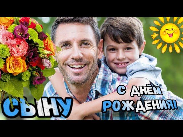 С днем рождения Сын,Поздравление от Отца,Красивая песня для тебя!