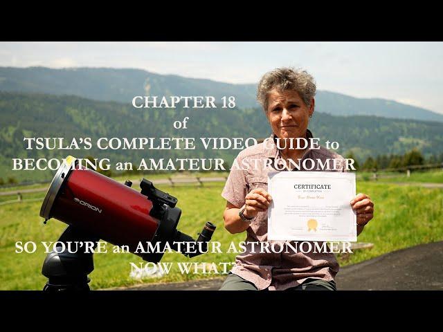 YOU'RE AN AMATEUR ASTRONOMER: NOW WHAT?