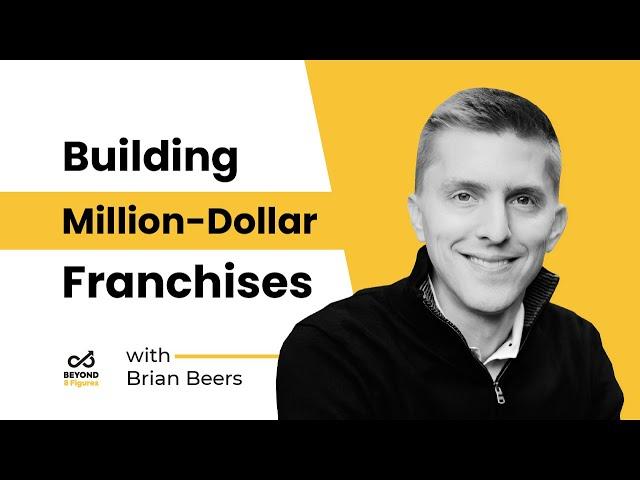 Scaling Your Franchise Business with Brian Beers