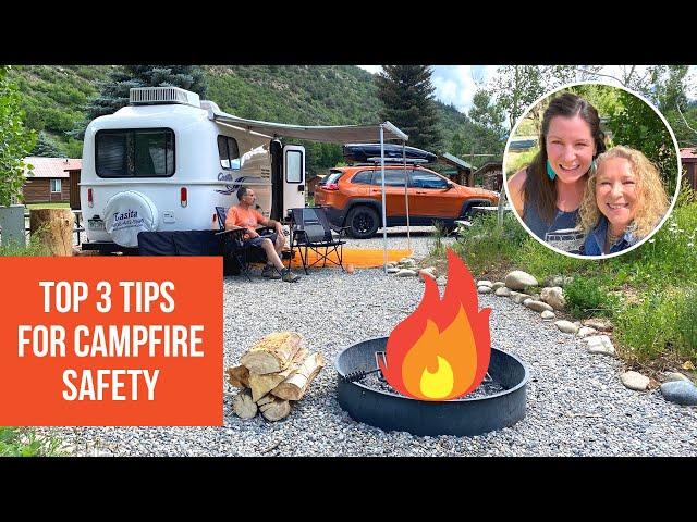 3 Top Tips for Campfire Safety | RV Life and Camping | Fire Prevention