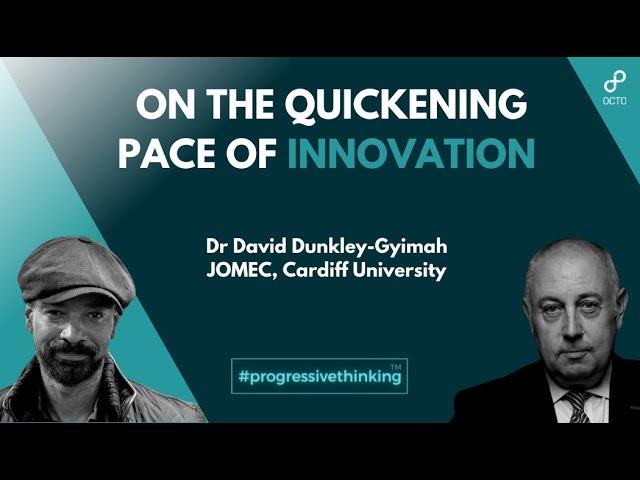 On the quickening pace of innovation with David Dunkley-Gyimah