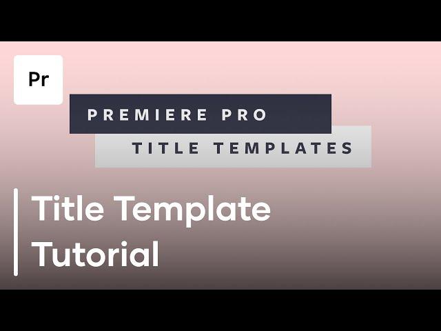 How To Use Adobe Premiere Pro Title Templates From Motion Array