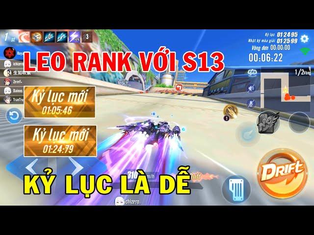 ZingSpeed Mobile | Leo Rank Cùng S13 - Kỷ Lục Là Dễ