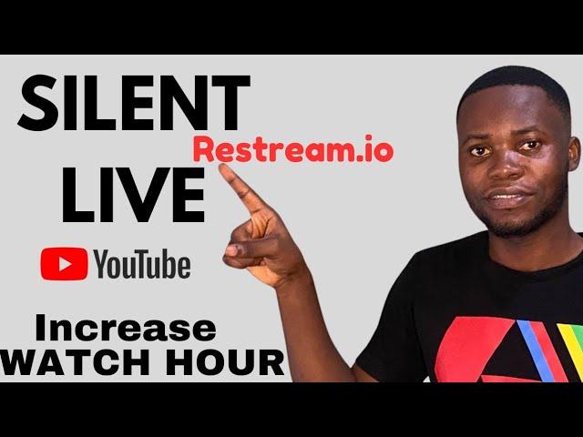 GET WATCH HOUR QUICKLY with this SILENT LIVE TUTORIAL | restream.io tutorial