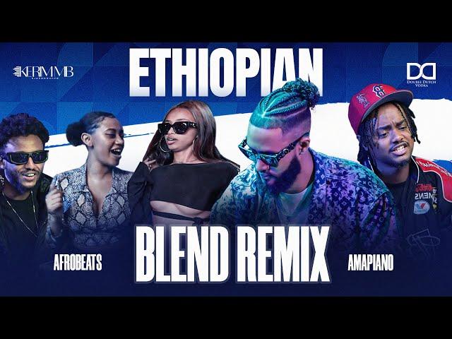 Amapiano Afrobeat Ethiopian Music Blend Mix 2024 Dj Kerim Mb ( Double Dutch Vodka Unplugged Series )