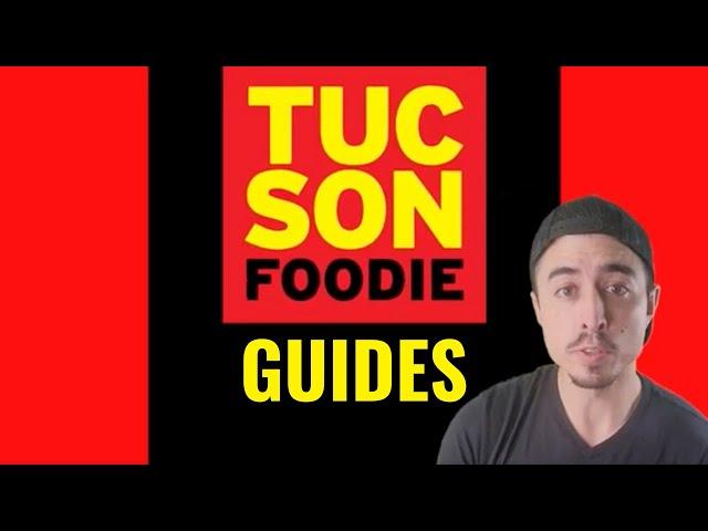 Tucson Foodie Intro To Guides