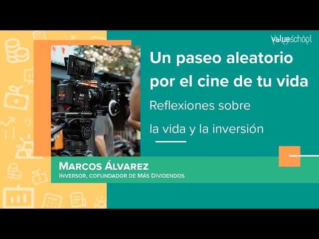 Un paseo aleatorio por el cine de tu vida. Reflexiones sobre la vida y la inversión - Value School