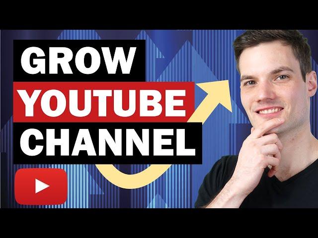  How to Grow Your YouTube Channel