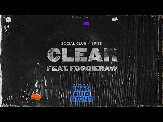 Social Club Misfits - Clear ft. Foggieraw (Audio)