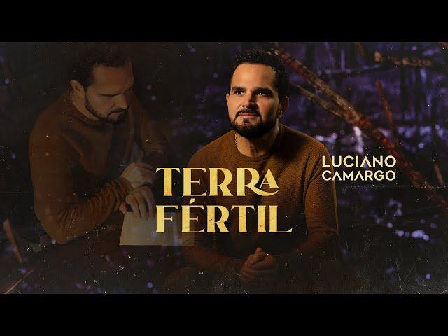 Luciano Camargo - Terra Fértil (Vídeo Oficial)