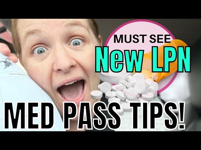 LPN / LVN MED PASS TIPS  TIPS FOR NEW LPNs / TIPS FOR NEW NURSES IN LTC / MUST SEE MED PASS TIPS !