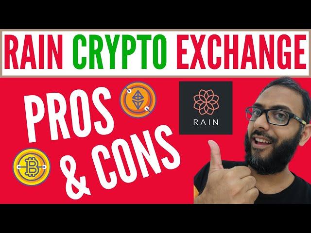 Rain Crypto Exchange Review | Pros and Cons of Rain Cryptocurrency Exchange | Rain Exchange in UAE