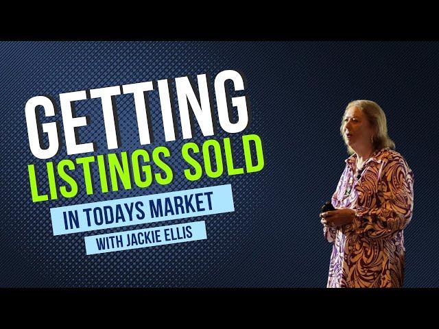 Getting Listings Sold in Todays Market with Jackie Ellis