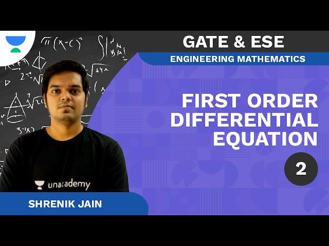 First Order Differential Equation- Part 2 | Engineering Mathematics | Shrenik Jain |Unacademy Ascend