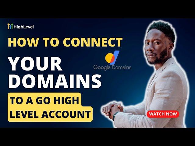 How To Add A Domain To Go High Level Using Google Domains (WALKTHROUGH)