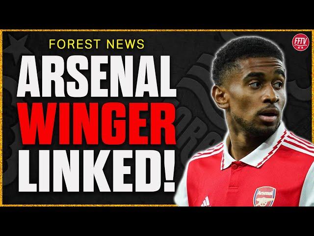 Arsenal Slap £20m Asking Price on Forest Target! Romano Update! RIP Campbell Nottingham Forest News