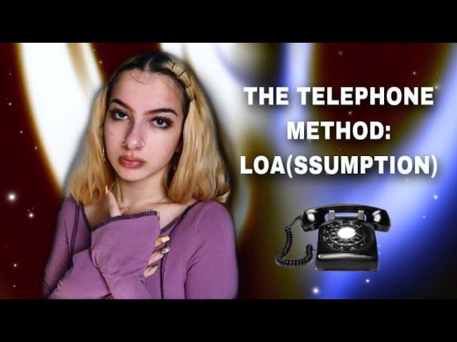 THE TELEPHONE METHOD: LOA(SSUMPTION)