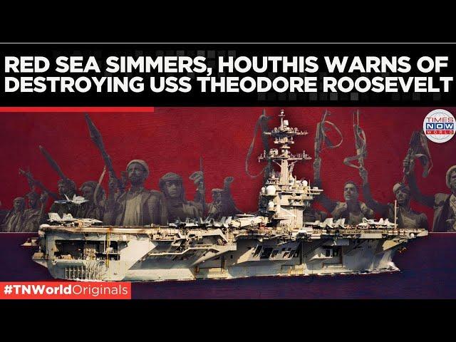 Yemen's Houthis Threaten USS Theodore Roosevelt in Red Sea | Times Now World