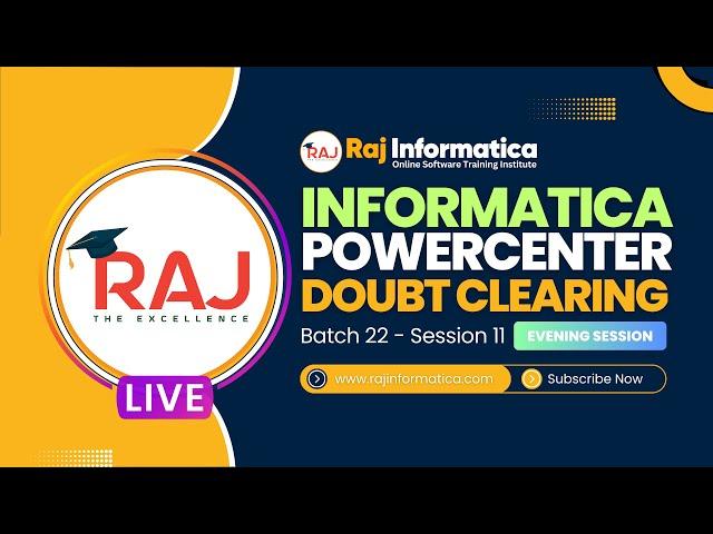 Informatica PowerCenter Doubts clearance Session - Raj Informatica Live Session-11 Batch-22 Evening